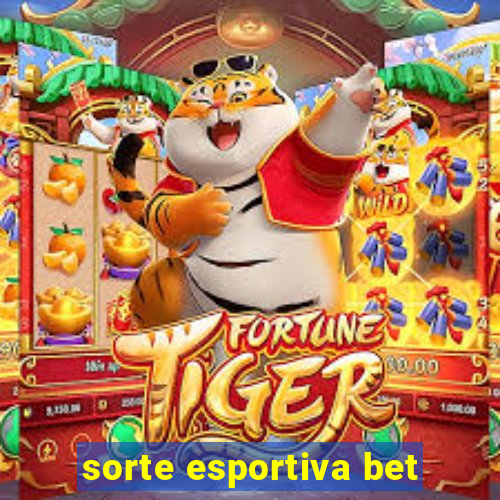 sorte esportiva bet